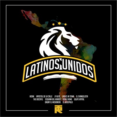Latinos Unidos (feat. JF Alfa, Apóstol de la Calle, Golpe Kpital, El Evangelista, The Disciple, Dobleaeme, Esquina del Kairos, Ladies in Town, El Discipulo & Dagny el Misionero) - Single