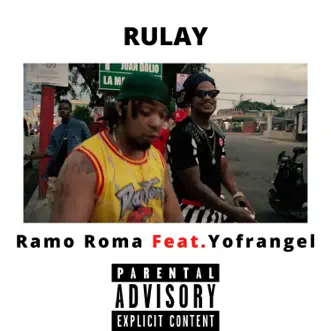 Rulay (feat. Yofrangel) - Single by Ramo Roma album reviews, ratings, credits