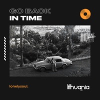 Go Back in Time - Single - lonelysoul.
