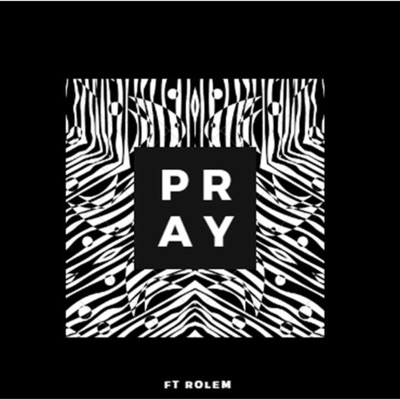 Pray (feat. Rolem) - Single