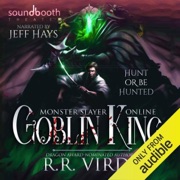 Goblin King: A LitRPG/GameLit Adventure (Monster Slayer Online, Book 1) (Unabridged) - R.R. Virdi
