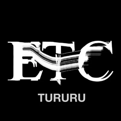 Tururu - Single - E.T.C