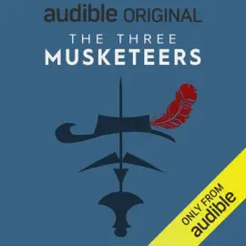 The Three Musketeers: An Audible Original Drama (Original Recording)