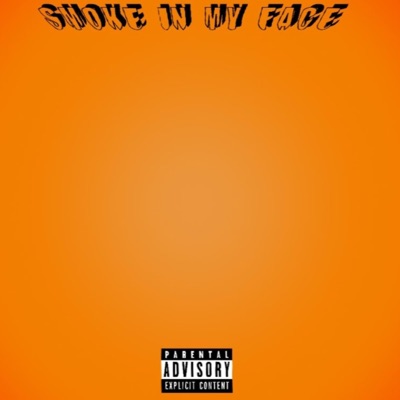 Smoke in My Face (feat. 2am & Brandon Ca$tello) - Single