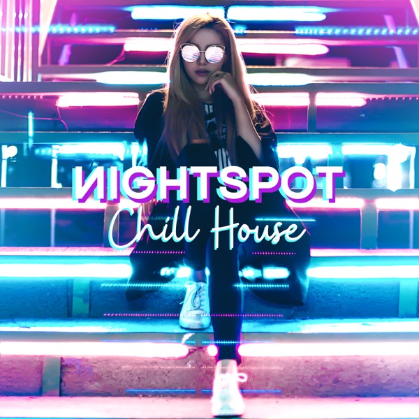 Nightspot Chill House: Best Selction of Electro Summer Beats