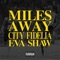 Miles Away - Eva Shaw & City Fidelia lyrics
