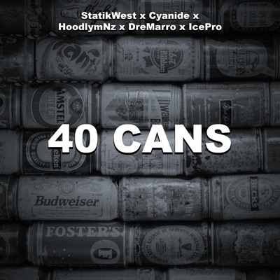 40 Cans (feat. Cyanide, HoodlymNz, DreMarro & IcePro) - Single