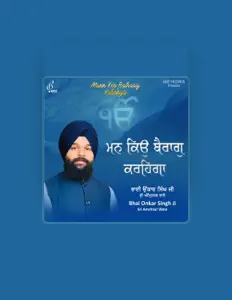 Bhai Onkar Singh Ji을(를) 듣고, 뮤직 비디오를 보고, 약력을 읽고, 투어 일정 등을 확인하세요!