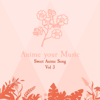 Sweet Anime Song, Vol. 3 - Anime your Music