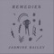 Remedies - Jasmine Bailey lyrics