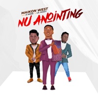 Nu Anointing (feat. A Mose & Lil Mizzy) (feat. A Mose) - Single - Maikon West