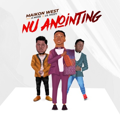 Nu Anointing (feat. A Mose & Lil Mizzy) (feat. A Mose) - Single