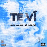 Te Ví (feat. Maqe) - Single - Dxo Yanez