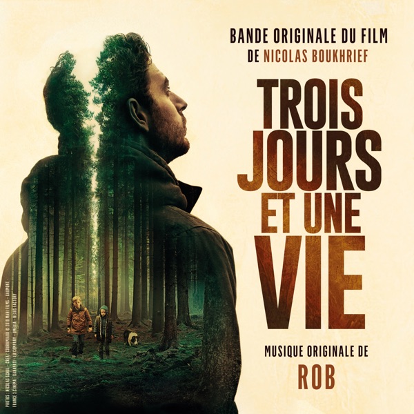 Trois jours et une vie (Bande originale du film) - Rob