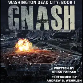 Gnash: Washington, Dead City, Book 1 (Unabridged)