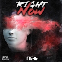 Right Now - Single - O'deriic