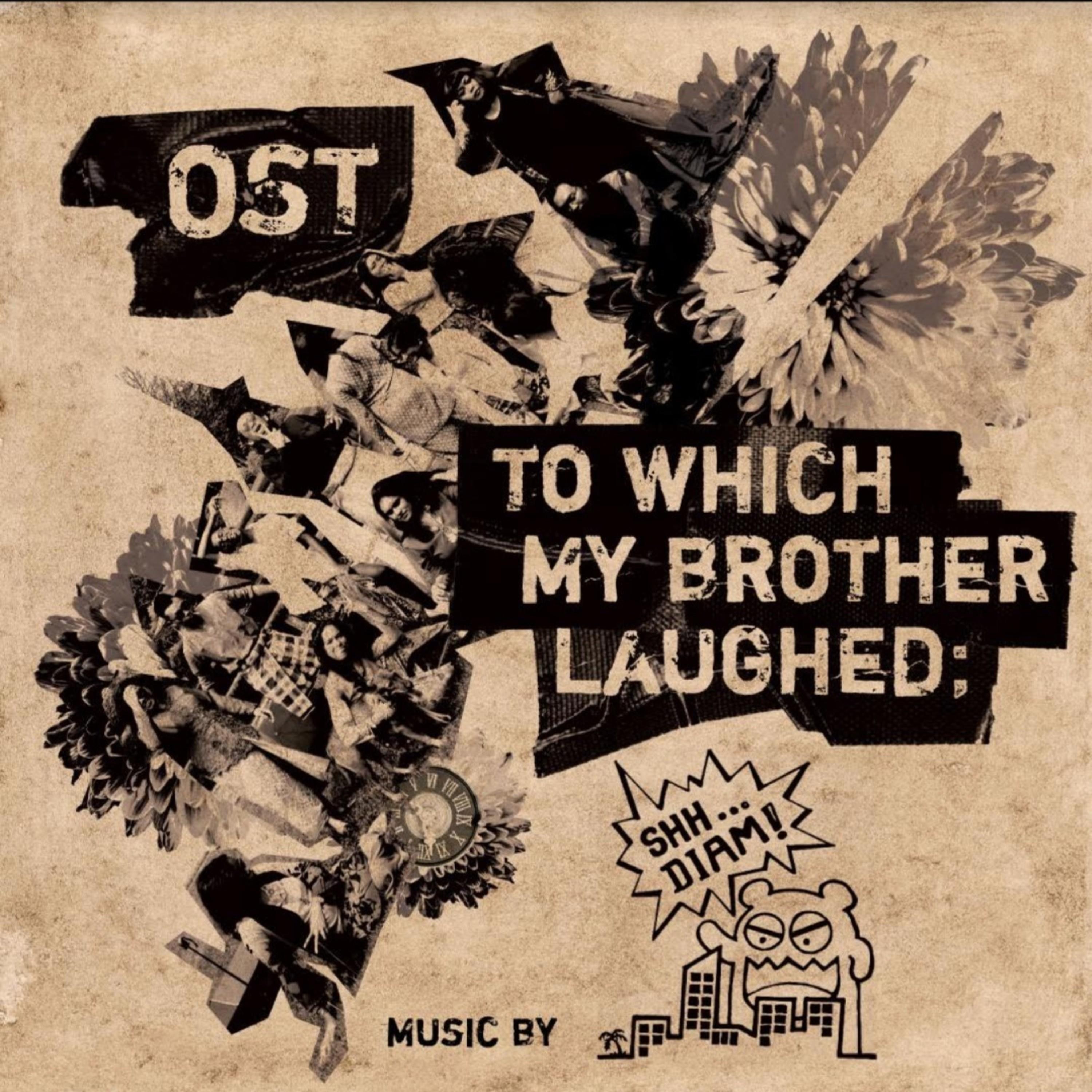 To Which My Brother Laughed (Original Theatre Soundtrack)