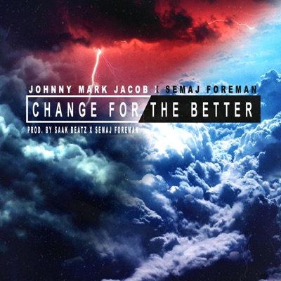 Change for the Better (feat. Semaj Foreman) - Single
