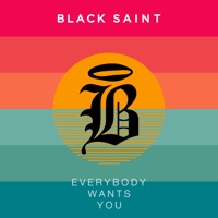 Everybody Wants You - EP - Black Saint