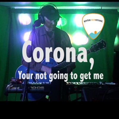 Corona, Your Not Going to Get Me - Single