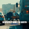 Respeito É Bom e Eu Gosto