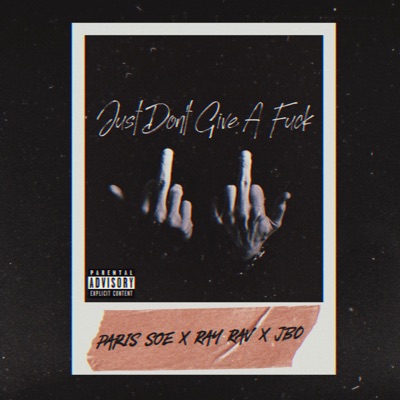 Just Don't Give a Fuck (feat. Ray Rav & JBO) - Single