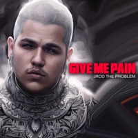 Give Me Pain - Single - Jrod The Problem