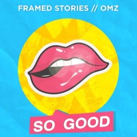 So Good (feat. OMZ) - Single - Framed Stories