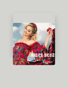 Hatice Yıldız을(를) 듣고, 뮤직 비디오를 보고, 약력을 읽고, 투어 일정 등을 확인하세요!