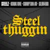 Stream & download Steel Thuggin (feat. Compton AV) - Single