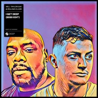 I Get Deep (2020 Edit) - Single - Will Taylor (UK) & Roland Clark