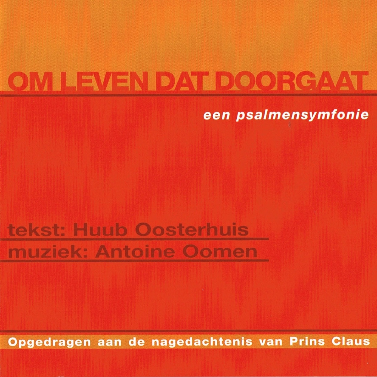 Om Leven Dat Doorgaat - Een Psalmensymfonie' van Antoine Oomen, Huub  Oosterhuis & Koor voor Nieuwe Nederlandse Religieuze Muziek op Apple Music