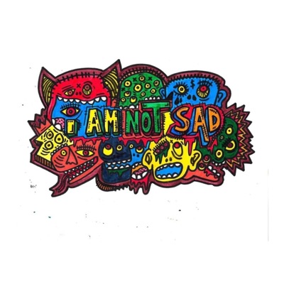 I Am Not Sad