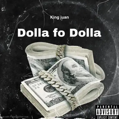 Listen to Dolla Fo Dolla - Single by King Juan