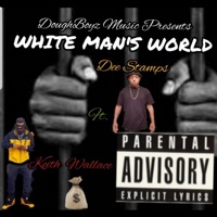 White Man's World (feat. Keith Wallace) - Single - Dee Stamps