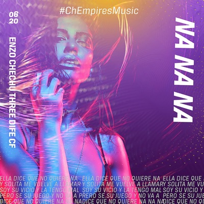 Na, Na, Na (feat. Enzo, Chechu & Three Dife 3) - Single