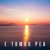 E Tumau Pea (feat. Leitualasa Patu) artwork