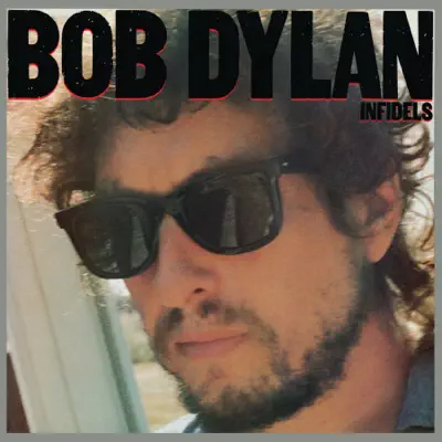 Infidels - Bob Dylan