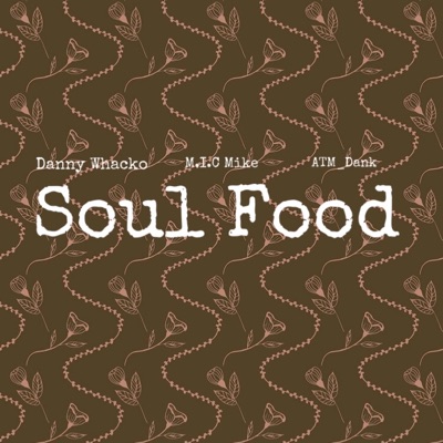 Soul Food (feat. MIC Mike & Atm Dank) - Single