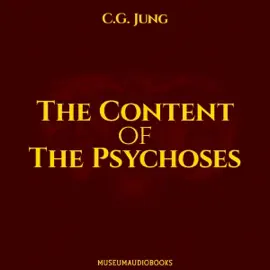 The Content of the Psychoses (Unabridged)