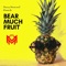 Bear Much Fruit - Mavrix Movement lyrics