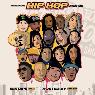 Indigenous Hip Hop Awards Mixtape Vol. 1 Hosted by T.Major
