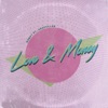Love & Money (feat. Akapellah) - Single