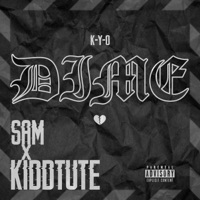 Dime (feat. SAM & KiddTute) - Single - K-Y-O