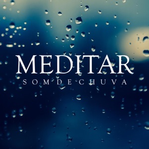 Meditar: Som de Chuva