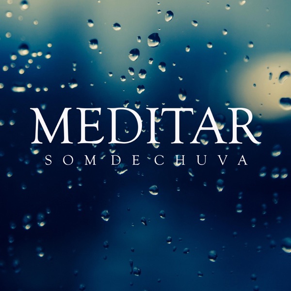 Meditar: Som de Chuva