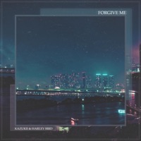 Forgive Me - Single - Kazukii & Harley Bird