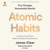 Atomic Habits: An Easy & Proven Way to Build Good Habits & Break Bad Ones (Unabridged) - James Clear