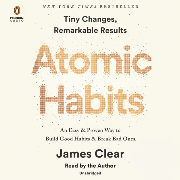 Atomic Habits: An Easy & Proven Way to Build Good Habits & Break Bad Ones (Unabridged) artwork