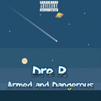 Armed and Dangerous - Single - Dre R